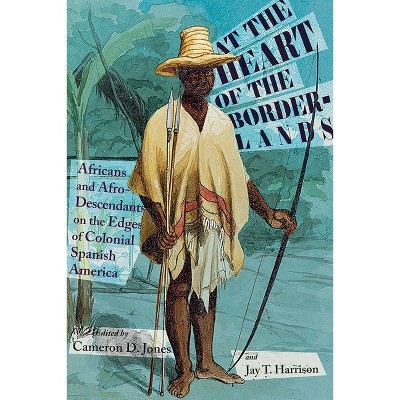 At the Heart of the Borderlands - (Diálogos) by  Cameron D Jones & Jay T Harrison (Paperback)