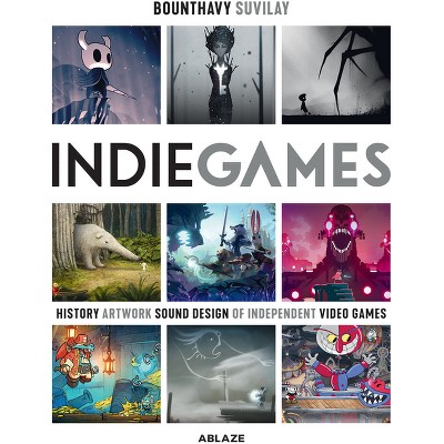 Indie Games: The Origins of Minecraft, Journey, Limbo, Dead Cells, the Banner Saga and Firewatch - by  Bounthavy Suvilay (Hardcover)