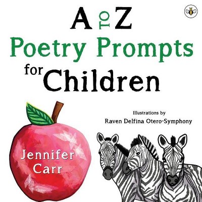 A to Z Poetry Prompts for Children - by  Jennifer Carr (Paperback)