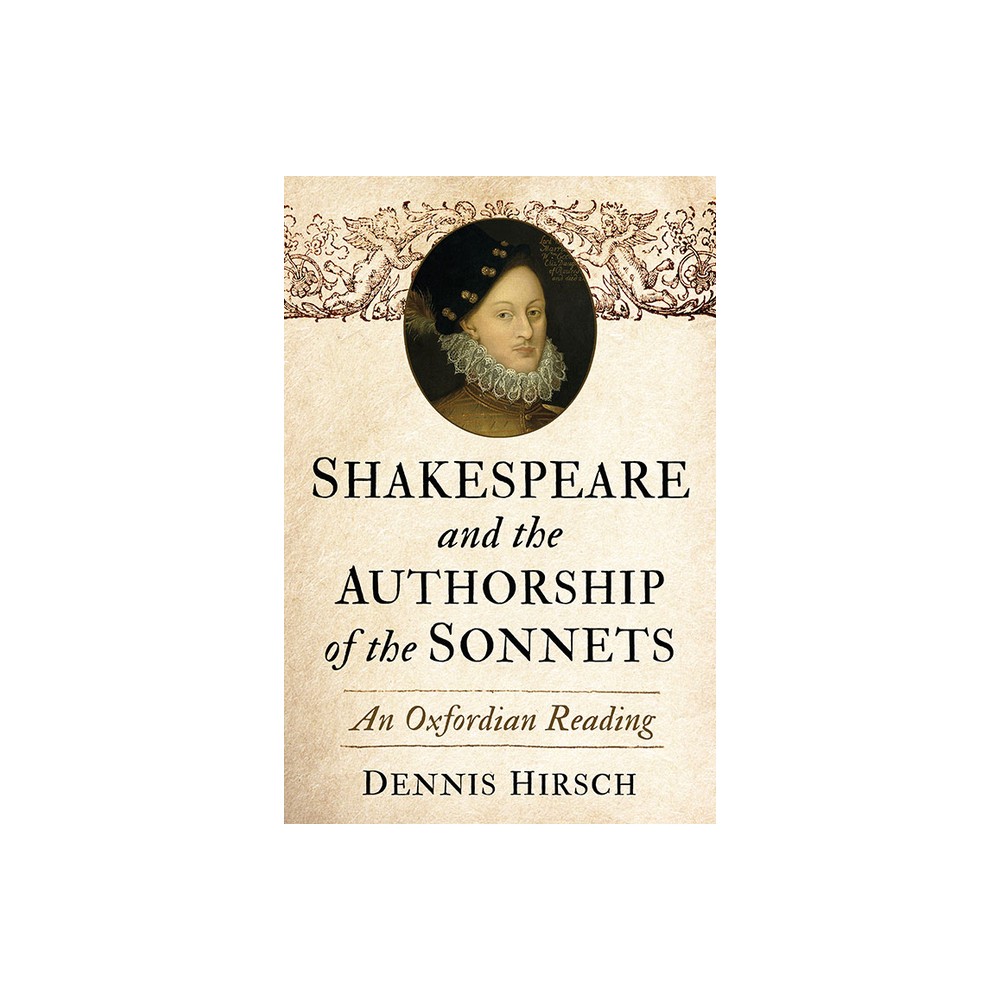 Shakespeare and the Authorship of the Sonnets - by Dennis Hirsch (Paperback)