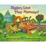 Diggers Love Their Mommies! - (Where Do...Series) by  Brianna Caplan Sayres (Board Book)