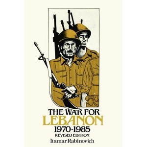 The War for Lebanon, 1970 1985 - (Cornell Paperbacks) 2nd Edition by  Itamar Rabinovich (Paperback) - 1 of 1