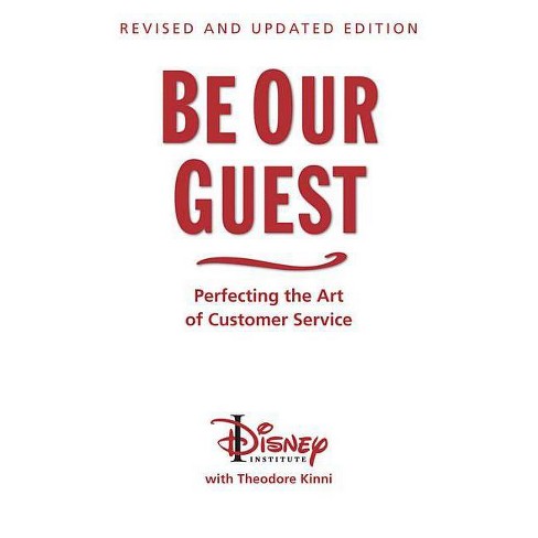 Be Our Guest Revised And Updated Edition Disney Institute Book By The Disney Institute Theodore Kinni Hardcover Target