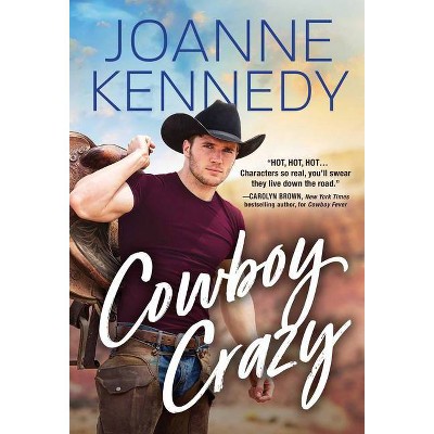 Cowboy Crazy - by  Joanne Kennedy (Paperback)