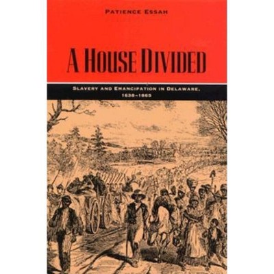 A House Divided - (Carter G. Woodson Institute) by  Patience Essah (Hardcover)