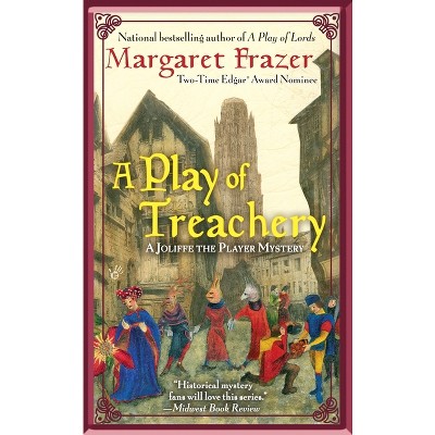 A Play of Treachery - (Joliffe Mystery) by  Margaret Frazer (Paperback)