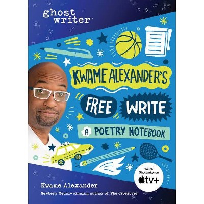 Kwame Alexander's Free Write - (Ghostwriter) (Hardcover)