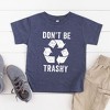 The Juniper Shop Don't Be Trashy Toddler Short Sleeve Tee - 2 of 2