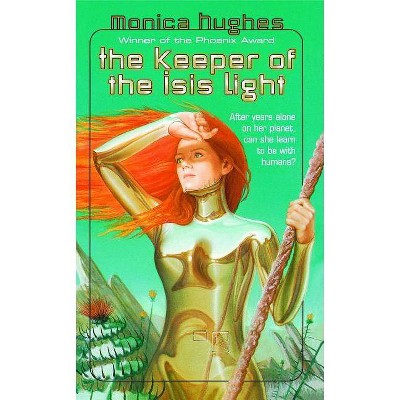 Keeper of the Isis Light - by  Monica Hughes (Paperback)