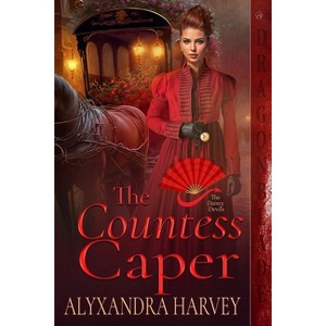 The Countess Caper - (The Dainty Devils) by  Alyxandra Harvey (Paperback) - 1 of 1