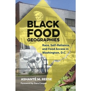 Black Food Geographies - by Ashanté M Reese - 1 of 1