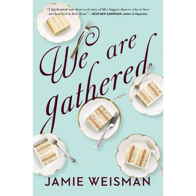 We Are Gathered - by  Jamie Weisman (Paperback)