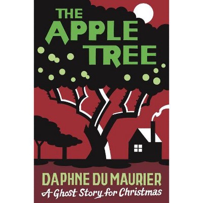 The Apple Tree - (Seth's Christmas Ghost Stories) by  Daphne du Maurier (Paperback)