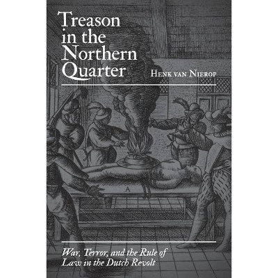 Treason in the Northern Quarter - by  Henk Van Nierop (Paperback)