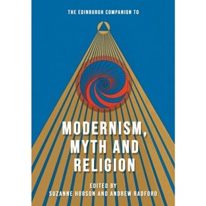 The Edinburgh Companion to Modernism, Myth and Religion - (Edinburgh Companions to Literature and the Humanities) (Paperback) - 1 of 1