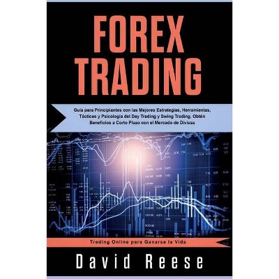 Forex Trading - (Trading Online for a Living) by  David Reese (Paperback)