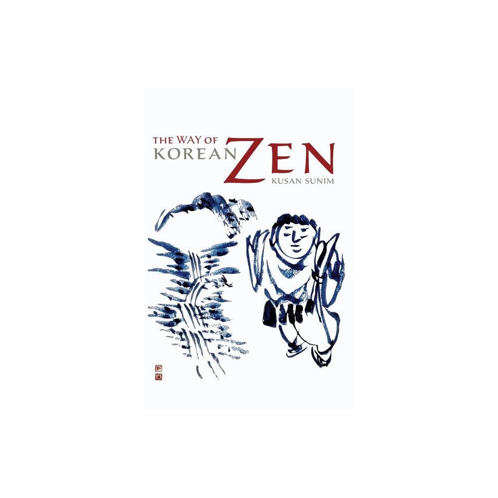 The Way of Korean Zen - by Kusan Sunim (Paperback)