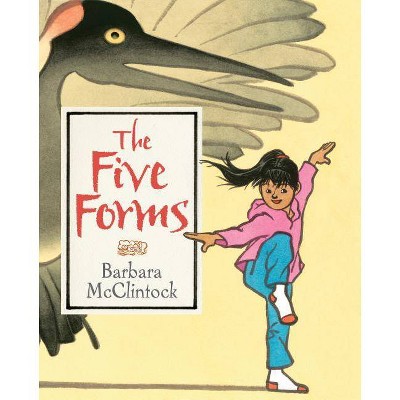 The Five Forms - by  Barbara McClintock (Hardcover)