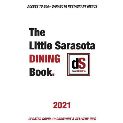 The Little Sarasota Dining Book - 2021 - by  Dinesarasota (Paperback)