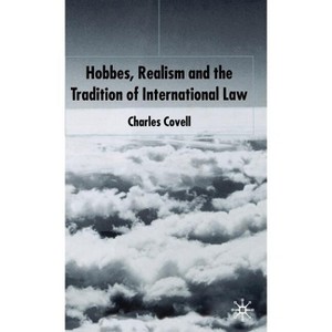 Hobbes, Realism and the Tradition of International Law - by  C Covell (Hardcover) - 1 of 1