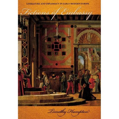 Fictions of Embassy - by Timothy Hampton