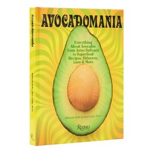 Avocadomania - by  Déborah Holtz & Juan Carlos Mena (Hardcover) - 1 of 1