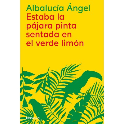 Estaba La Pajara Pinta Sentada En El Ve - by  Albalucia Angel (Paperback)