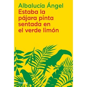 Estaba La Pajara Pinta Sentada En El Ve - by  Albalucia Angel (Paperback) - 1 of 1