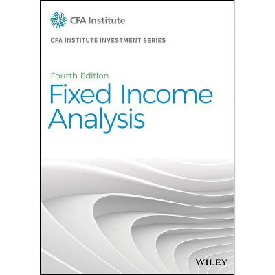 Fixed Income Analysis - (Cfa Institute Investment) 4th Edition by  Barbara S Petitt (Hardcover)