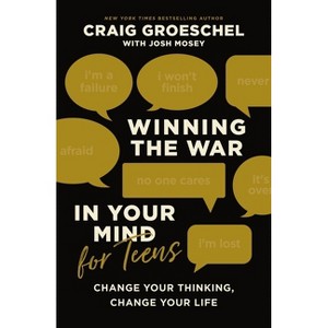 Winning the War in Your Mind for Teens - by  Craig Groeschel (Hardcover) - 1 of 1
