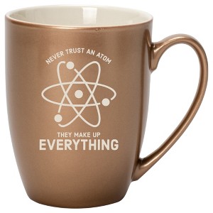 100 North Atom Chemistry 10 Ounce Bronze Metallic Finish, Comfortably Fits Your Hands, New Bone China Coffee Tea Cup Mug, Never Trust An Atom They - 1 of 1
