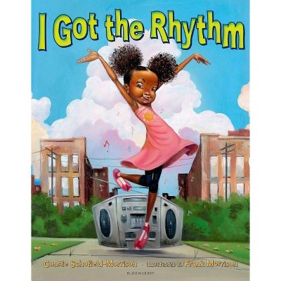 I Got the Rhythm - by  Connie Schofield-Morrison (Hardcover)