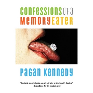 Confessions of a Memory Eater - by  Pagan Kennedy (Paperback) - 1 of 1