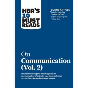 Hbr's 10 Must Reads on Communication, Vol. 2 (with Bonus Article Leadership Is a Conversation by Boris Groysberg and Michael Slind) - (Paperback) - 1 of 1