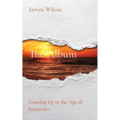 The Album - by  Steven Edward Wilcox (Paperback)