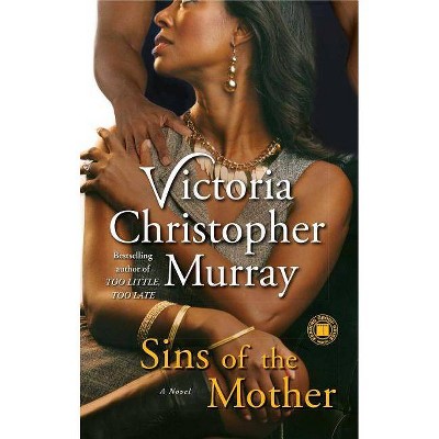 Sins of the Mother - by  Victoria Christopher Murray (Paperback)