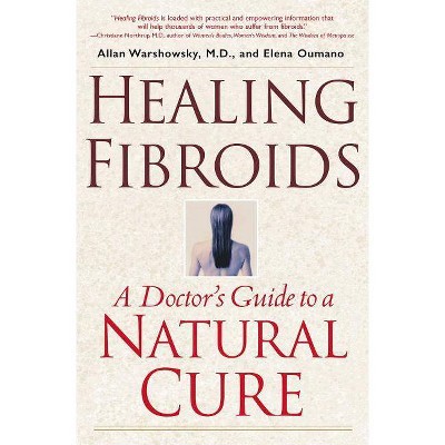 Healing Fibroids - by  Allan Warshowsky (Paperback)