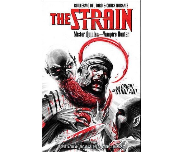 The Strain: Mister Quinlan--Vampire Hunter - by  David Lapham (Paperback)