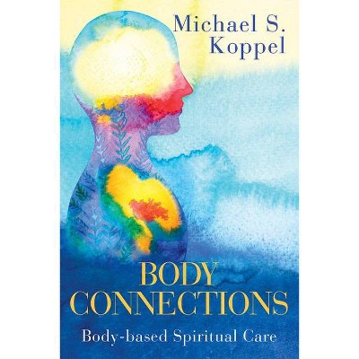 Body Connections - by  Michael S Koppel (Paperback)