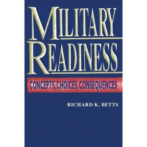 Military Readiness - by  Richard K Betts (Paperback) - 1 of 1