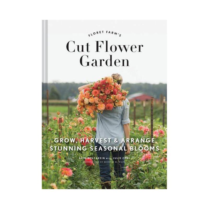 Floret Farm's Cut Flower Garden - by  Erin Benzakein (Hardcover), 1 of 2