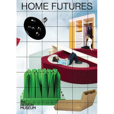 Home Futures - by  Justin McGuirk & Florian Idenburg & Edwin Heathcote (Paperback)