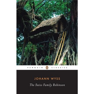 The Swiss Family Robinson - (Penguin Classics) by  Johann David Wyss (Paperback) - 1 of 1