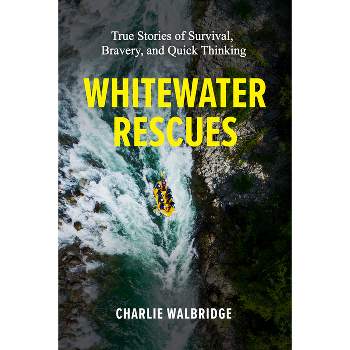 Whitewater Rescues - by  Charlie Walbridge (Paperback)