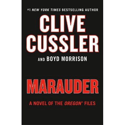 Marauder - (Oregon Files) by  Clive Cussler & Boyd Morrison (Hardcover)