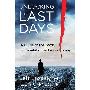 Unlocking the Last Days - by  Jeff Lasseigne (Paperback)