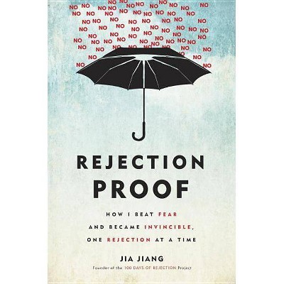 Rejection Proof - by  Jia Jiang (Hardcover)