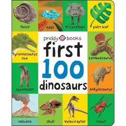 First 100: First 100 Dinosaurs - by Roger Priddy (Board Book)