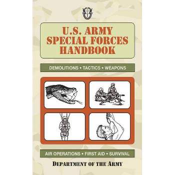 U.S. Army Special Forces Handbook - (US Army Survival) by  Department of the Army (Paperback)