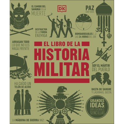 El Libro de la Historia Militar (the Military History Book) - (DK Big Ideas) by  DK (Hardcover)